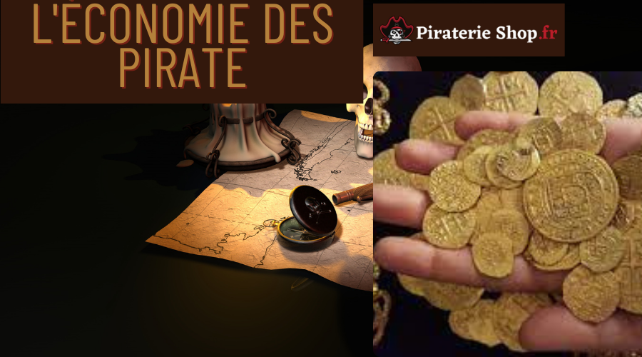 L'économie pirate : Le butin, les échanges et les richesses