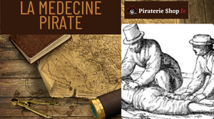 La médecine pirate : Soins et chirurgie en haute mer