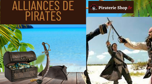 Les 3 plus célèbres alliances de pirates : Entre fraternité et trahison