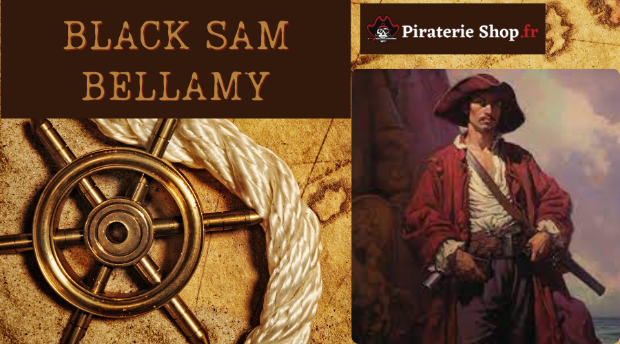 Black Sam Bellamy : Un pirate ambitieux et cupide