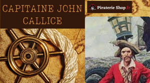 Capitaine John Callice : Le déchaînement du chaos sur les sept mers