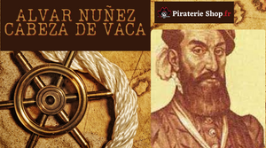 Alvar Nuñez Cabeza de Vaca : Du conquistador au naufragé