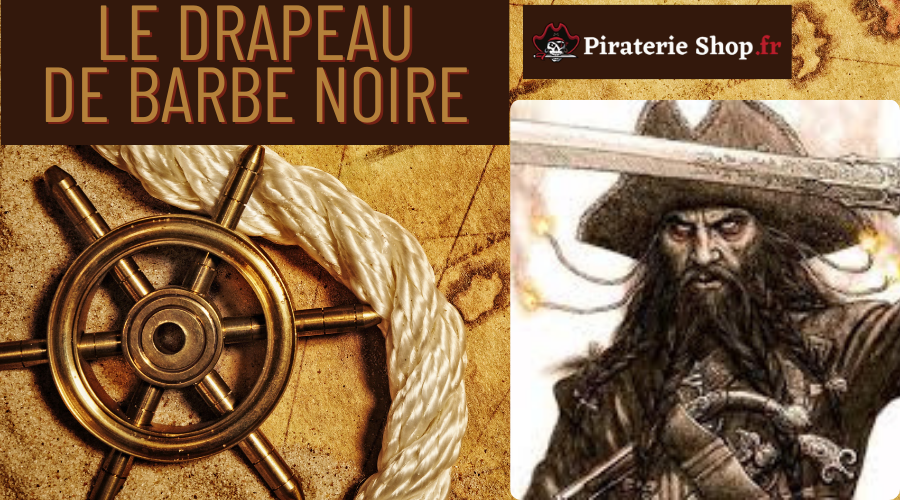 Le drapeau de Barbe Noire : Un message sinistre sur les mers