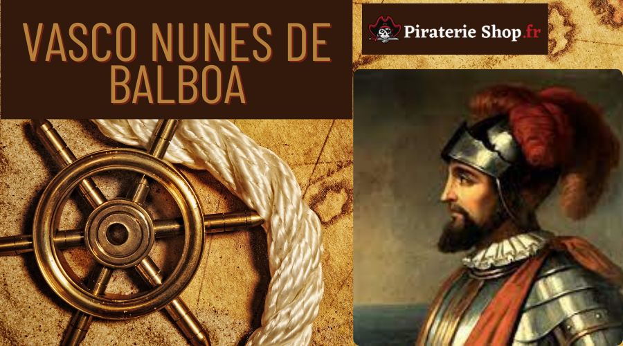 La vie de Vasco Nunes de Balboa : L'explorateur involontaire qui a trouvé l'aventure en chemin