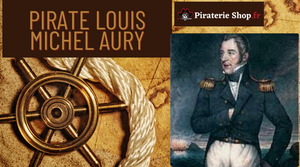 De boucanier à boucanier : Les exploits de cape et d'épée du pirate Louis Michel Aury