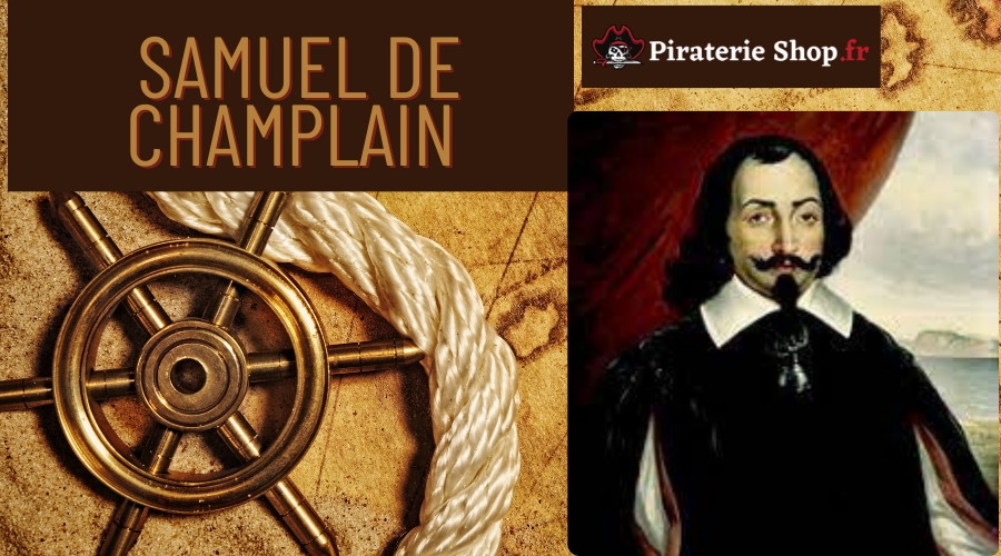 Samuel de Champlain : Le père de la Nouvelle-France